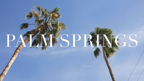 California Dreaming: Audrey Alba Films Celebrates Palm Springs