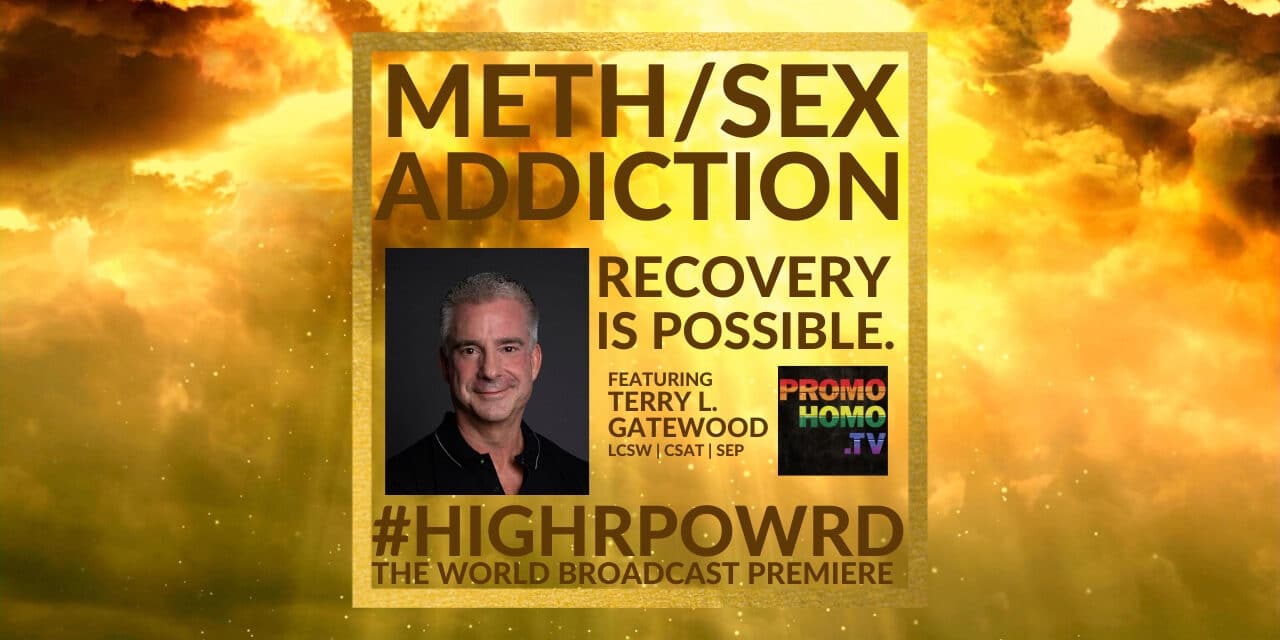 METH/SEX ADDICTION: Recovery is Possible!