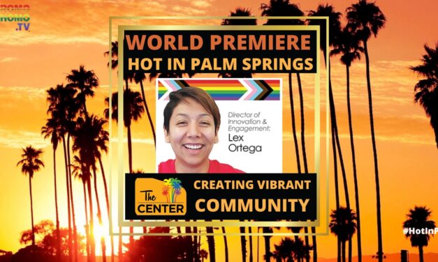 CREATING VIBRANT COMMUNITY: The LGBT Community Center of the Desert