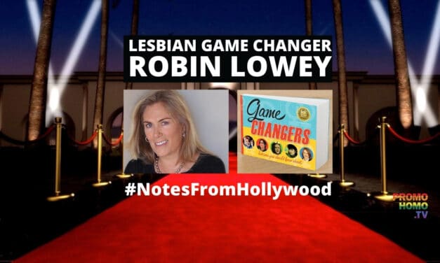 Lesbian Game Changer Robin Lowey