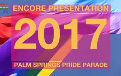 2017 Palm Springs Pride Parade Live Broacast Encore Presentation