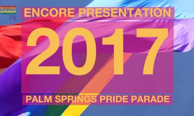2017 Palm Springs Pride Parade Live Broacast Encore Presentation