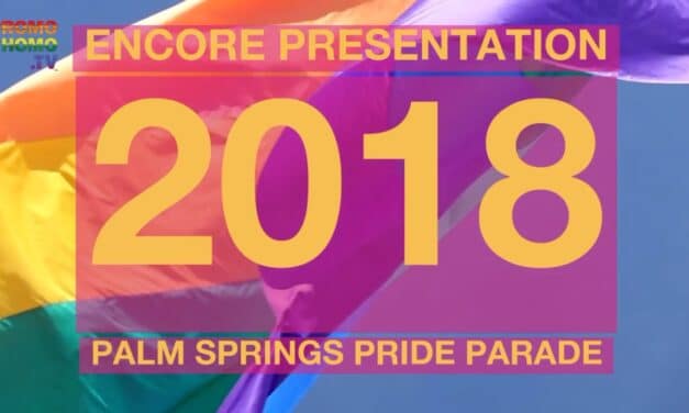 2018 Palm Springs Pride Parade Live Broadcast Encore Presentation