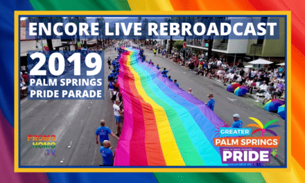 2019 Palm Springs Pride Parade Live Broadcast Encore Presentation