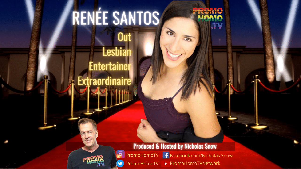 Renée Santos: Out Lesbian Entertainer Extraordinaire - PromoHomo.TV