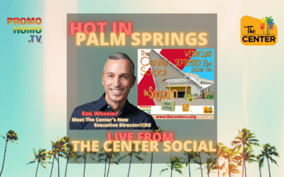 Live From The Center Social of The LGBTQ Community Center of the Desert | Hot in Palm Springs