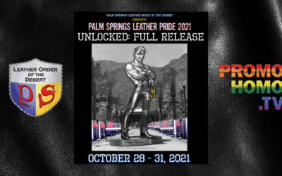 UNLOCKED: FULL RELEASE – Previewing Palm Springs Leather Pride 2021