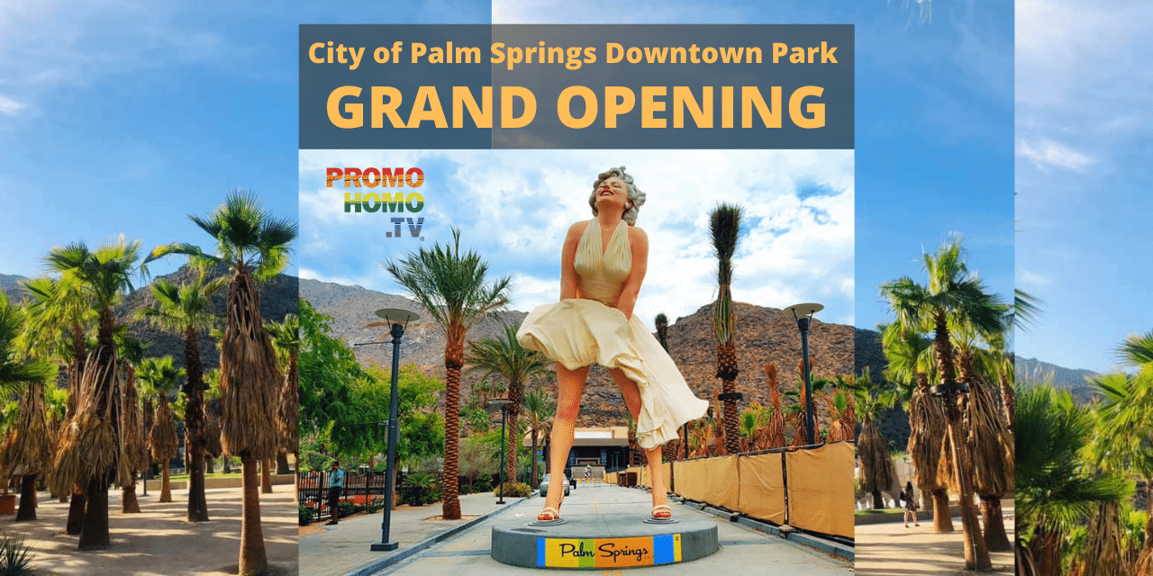 Palm Springs Downtown Park Grand Opening Celebration Live Coverage