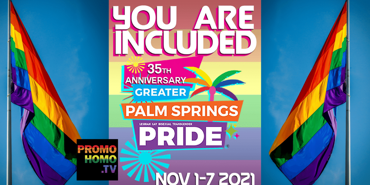 Everything You Want or Need to Know About Palm Springs Pride 2021