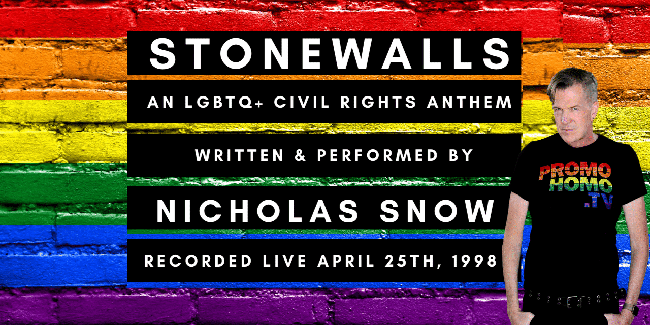 STONEWALLS: An LGBTQ+ Civil Rights Anthem by Nicholas Snow | Recorded April 25, 1998