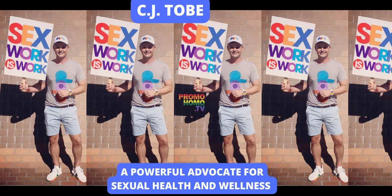 C.J. Tobe Walks His Talk as a Powerful Advocate for Sexual Health & Wellness