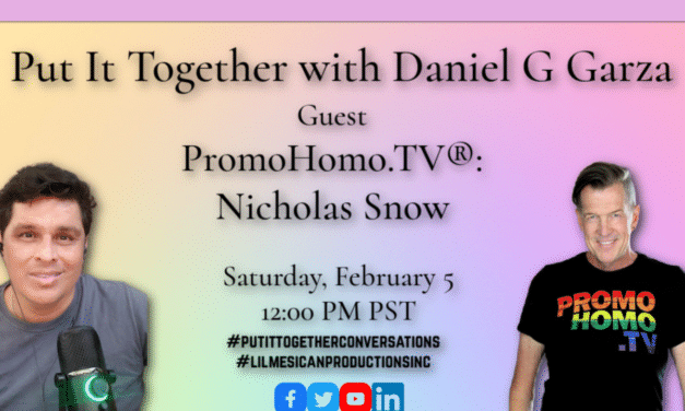 PromoHomo.TV® Creator Nicholas Snow Guests on “Put It Together” with Daniel G. Garza