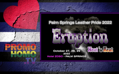 Palm Springs Leather Pride 2022: Eruption – Meat ‘n Heat, Coming Soon