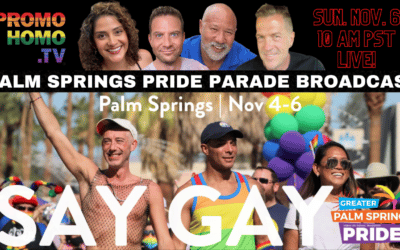 “SAY GAY” and Stream the Official 2022 Palm Springs Pride Parade Broadcast on PromoHomo.TV®