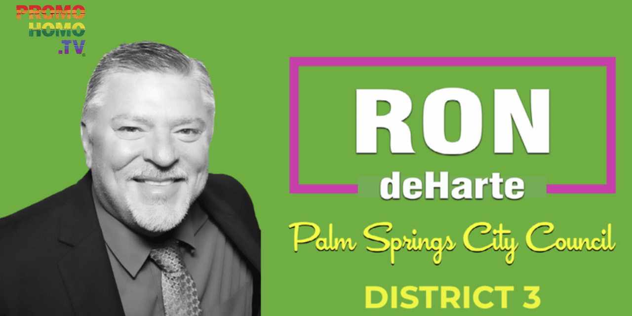 Ron deHarte: Gay, Hispanic Father of Two Runs for Palm Springs City Council