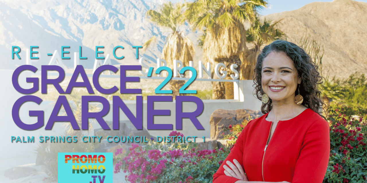 Councilmember Grace Garner, Mayor Pro Tem of The City of Palm Springs, Seeks Reelection in District 1
