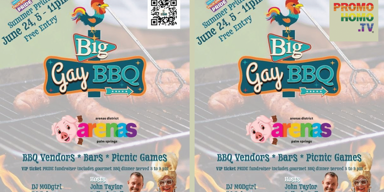 Get Ready for the Summer Pride BIG GAY BBQ Benefiting Greater Palm Springs Pride! (June 24, 2023)