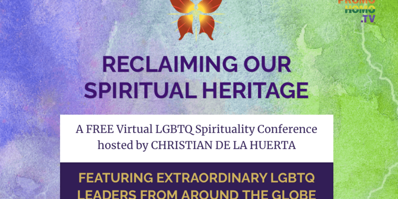 Reclaiming Our Spiritual Heritage: An LGBTQ Spirituality Virtual Conference