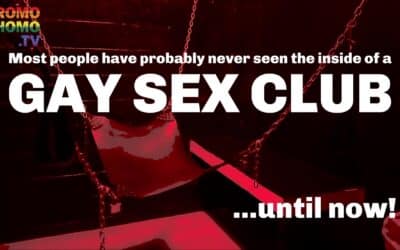 Touring a Gay Men’s Sex Club… A PromoHomo.TV® Exclusive