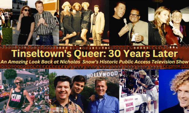 Tinseltown’s Queer: 30 Years Later (A sneak peak at the complete documentary about Nicholas Snow’s historic public access television show)