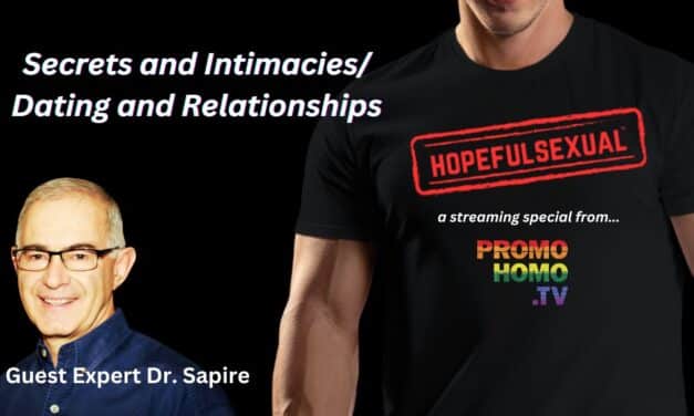 “Secrets and Intimacies/Dating and Relationships”… a Hopefulsexual™ Special Report