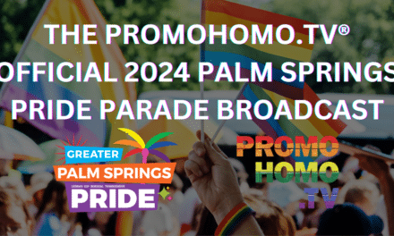 The Official 2024 Palm Springs Pride Parade Broadcast on PromoHomo.TV®