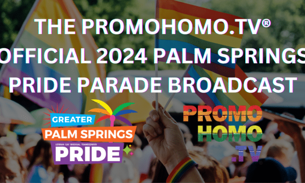 The Official 2024 Palm Springs Pride Parade Broadcast on PromoHomo.TV®