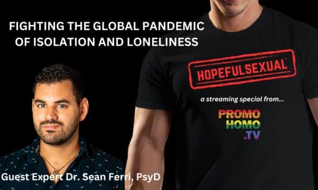 W.H.O. declares isolation and loneliness a global pandemic: A Hopefulsexual™ Special Report