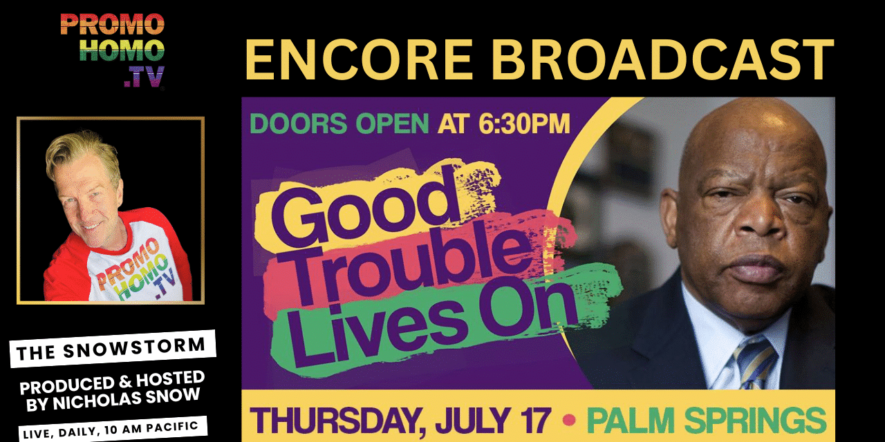 Good Trouble Lives On | A Day of National Protest | Palm Springs, CA Edition | Encore Broadcast