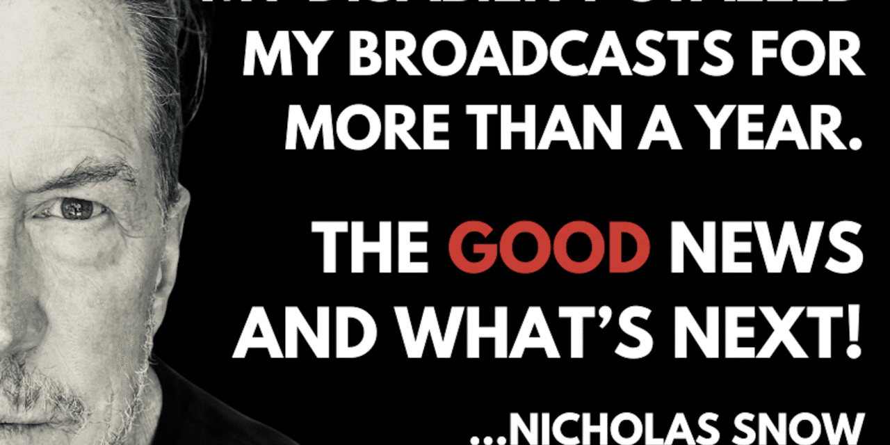 My Disability Stalled My Broadcasting for More Than A Year. The GOOD News, and What’s Next!
