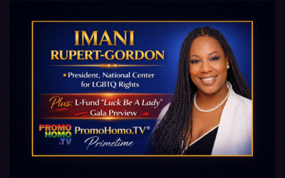 Imani Rupert-Gordon, President of the National Center for LGBTQ Rights, Headlines the Premiere of PromoHomo.TV® Primetime