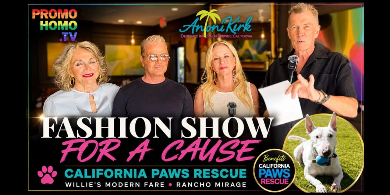 Fashion Show for a Cause at Willie’s Modern Fare in Rancho Mirage Benefits California Paws Rescue