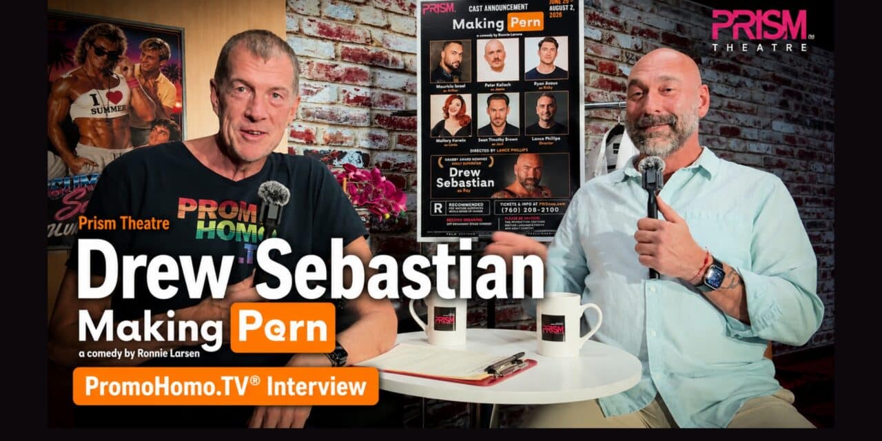 Art Imitates Life: Drew Sebastian in Making Porn at the Prism Theatre