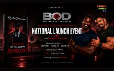 RUTHLESS! National Launch in Palm Springs | Wyatt O’Brian Evans + Brothers of the Desert